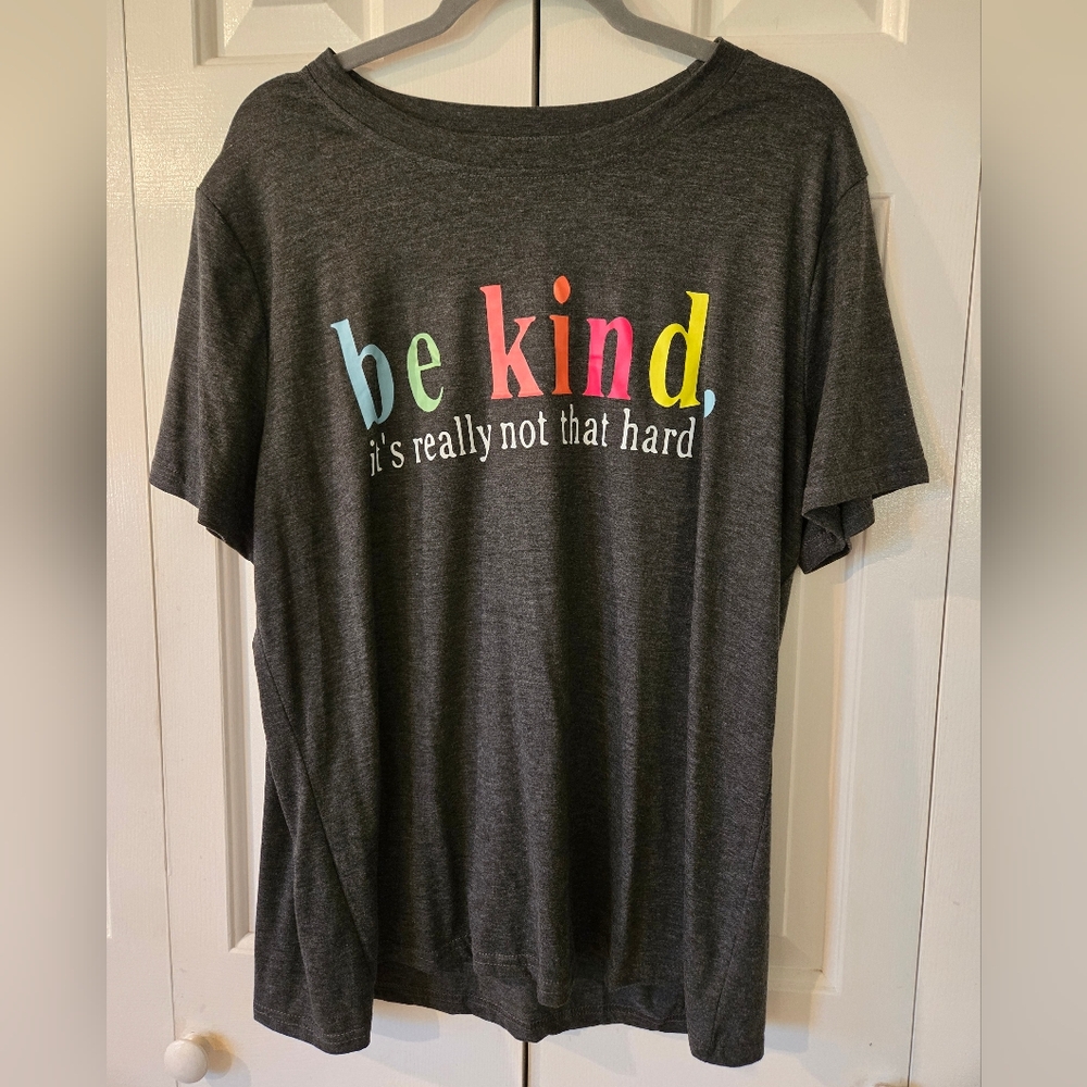 Ladies Be Kind Tshirt. Size XXL. Gray